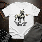 Don’t Mutt With Me Pitbull