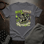 NEVER TRAINED
